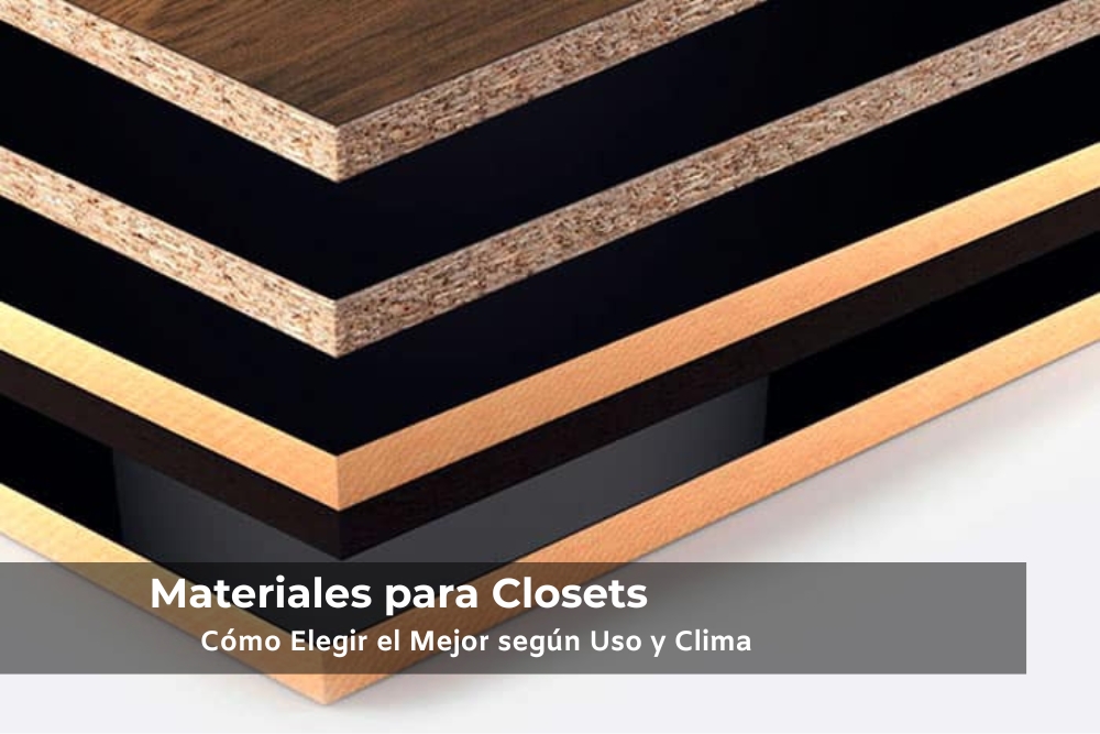 Tableros de madera natural e industrializada utilizados en la fabricación de closets a medida, seleccionados según uso, clima y durabilidad.